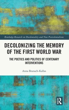 Decolonizing the Memory of the First World War - Branach-Kallas, Anna