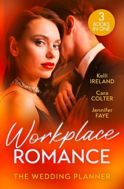 Workplace Romance: The Wedding Planner (eBook, ePUB) - Ireland, Kelli; Colter, Cara; Faye, Jennifer
