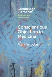 Conscientious Objection in Medicine - Wicclair, Mark