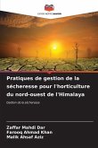 Pratiques de gestion de la sécheresse pour l'horticulture du nord-ouest de l'Himalaya