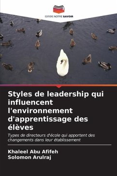 Styles de leadership qui influencent l'environnement d'apprentissage des élèves - Abu Afifeh, Khaleel;Arulraj, Solomon