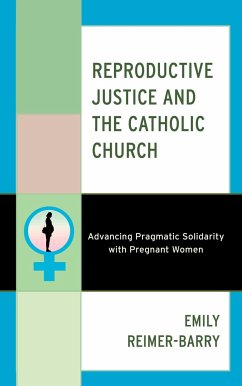 Reproductive Justice and the Catholic Church - Reimer-Barry, Emily