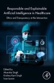 Responsible and Explainable Artificial Intelligence in Healthcare Responsible and Explainable Artificial Intelligence in Healthcare