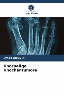 Knorpelige Knochentumore - Aoudia, Lynda