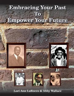 Embracing Your Past to Empower Your Future - Larocco, Lori Ann; Wallace, Abby