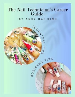The Nail Technician's Career Guide - Dinh, Andy Hai
