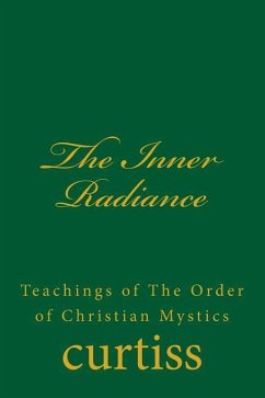 The Inner Radiance - Curtiss, Frank Homer; Schreuder, D.; Curtiss, Harriette Augusta