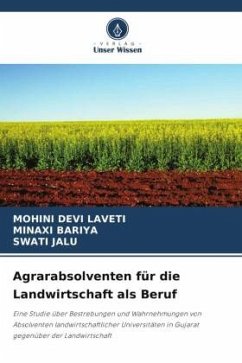 Agrarabsolventen für die Landwirtschaft als Beruf - LAVETI, MOHINI DEVI;Bariya, Minaxi;JALU, SWATI