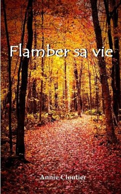 Flamber sa vie - Cloutier Cloa, Annie; Cloutier, Annie