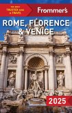 Frommer's Rome, Florence and Venice 2025