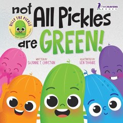 Not All Pickles Are Green! - Christian, Suzanne T.; Ravens, Two Little