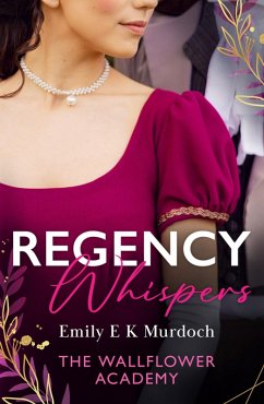 Regency Whispers: The Wallflower Academy (eBook, ePUB) - Murdoch, Emily E K