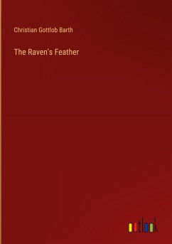 The Raven's Feather - Barth, Christian Gottlob