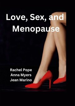 Love, Sex, and Menopause - Pope, Rachel; Marino, Jean; Myers, Anna