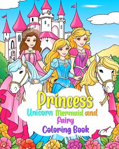 Princess, Mermaid, Unicorn and Fairy Coloring Book for Kids Ages 4-8 - Camy, Camelia