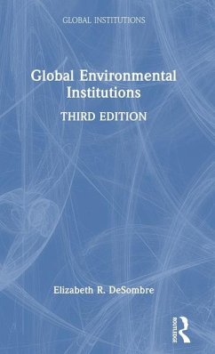 Global Environmental Institutions - Desombre, Elizabeth R