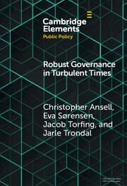 Robust Governance in Turbulent Times - Ansell, Christopher (University of California, Berkeley); SÃ rensen, Eva (Roskilde Universitet, Denmark); Torfing, Jacob (Roskilde Universitet, Denmark)
