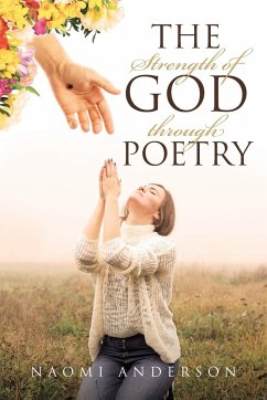 The Strength of God through Poetry - Anderson, Naomi