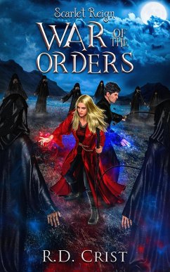 Scarlet Reign: War of the Orders (eBook, ePUB) - Crist, R. D.