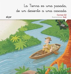 La Tierra es una pasada, de un desierto a una cascada - Gil, Carmen; Subirana Queralt, Joan