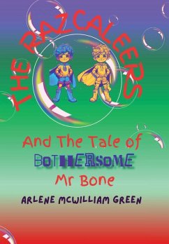 The Razcaleers and The Tale of Bothersome Mr Bone - Green, Arlene McWilliam McWilliam