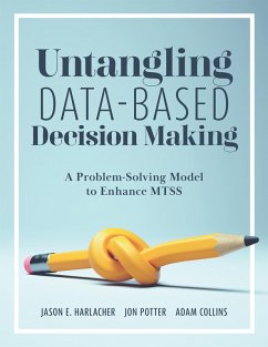 Untangling Data-Based Decision Making (eBook, ePUB) - Harlacher, Jason E.; Potter, Jon; Collins, Adam