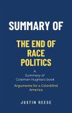 Summary of The End of Race Politics by Coleman Hughes: Arguments for a Colorblind America (eBook, ePUB)