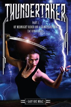 Thundertaker - Midnight Rider on a Graveyard Run Part 2 (eBook, ePUB) - Mraz, Gary Koz