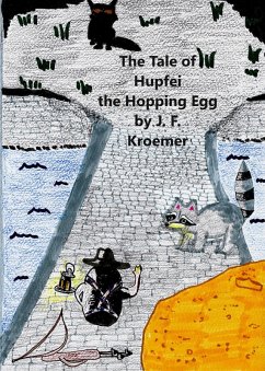 The Tale of Hupfei the Hopping Egg (eBook, ePUB) - Kroemer, J. F.