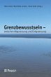 Grenzbewusstsein - zwischen Abgrenzung... - Bild 1