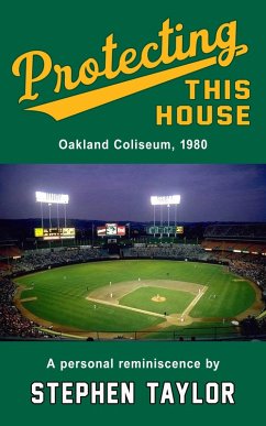 Protecting This House: Oakland Coliseum 1980 (eBook, ePUB) - Taylor, Stephen