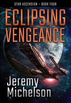 Eclipsing Vengeance (Star Ascension, #4) (eBook, ePUB) - Michelson, Jeremy