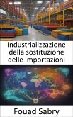 Industrializzazione della sostituzione delle importazioni (eBook, ePUB)