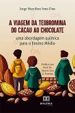 A Viagem da Teobromina do Cacau ao Chocolate (eBook, ePUB)