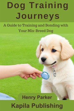 Dog Training Journeys (eBook, ePUB) - Parker, Henry