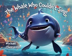 The Whale Who Couldn't Sing (eBook, ePUB) - Cheeseman, Michael