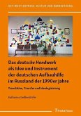 Das 'deutsche Handwerk' als Idee und Instrument der deutschen Aufbauhilfe im Russland der 1990er Jahre (eBook, PDF)
