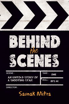 Behind the Scenes (eBook, ePUB) - Mitra, Saunak