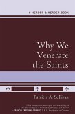 Why We Venerate the Saints (eBook, ePUB)