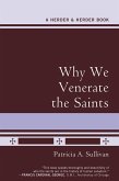 Why We Venerate the Saints (eBook, ePUB) Why We Venerate the Saints (eBook, ePUB)