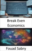 Break Even Economics (eBook, ePUB)