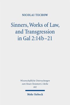 Sinners, Works of Law, and Transgression in Gal 2:14b-21 (eBook, PDF) - Techow, Nicolai