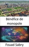 Bénéfice de monopole (eBook, ePUB)