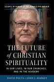 The Future of Christian Spirituality (eBook, ePUB)