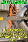 I Let Everyone Gang Me So I Could Become A Fighter Pilot (eBook, ePUB)