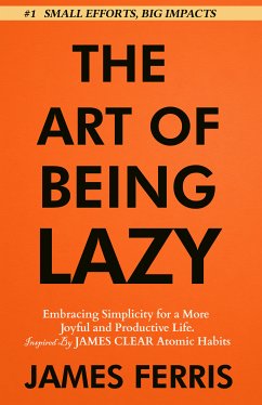 The Art of Being Lazy (eBook, ePUB) - Ferris, James