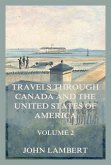 Travels through Canada, and the United States of North America, Volume 2 (eBook, ePUB)