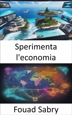 Sperimenta l'economia (eBook, ePUB) - Sabry, Fouad