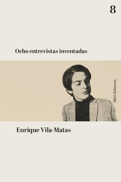 Ocho entrevistas inventadas (eBook, ePUB) - Vila-Matas, Enrique