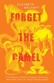 Forget the Camel (eBook, ePUB) Forget the Camel (eBook, ePUB)